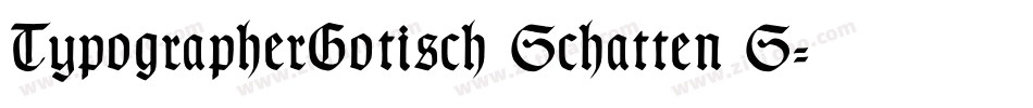 TypographerGotisch Schatten S字体转换